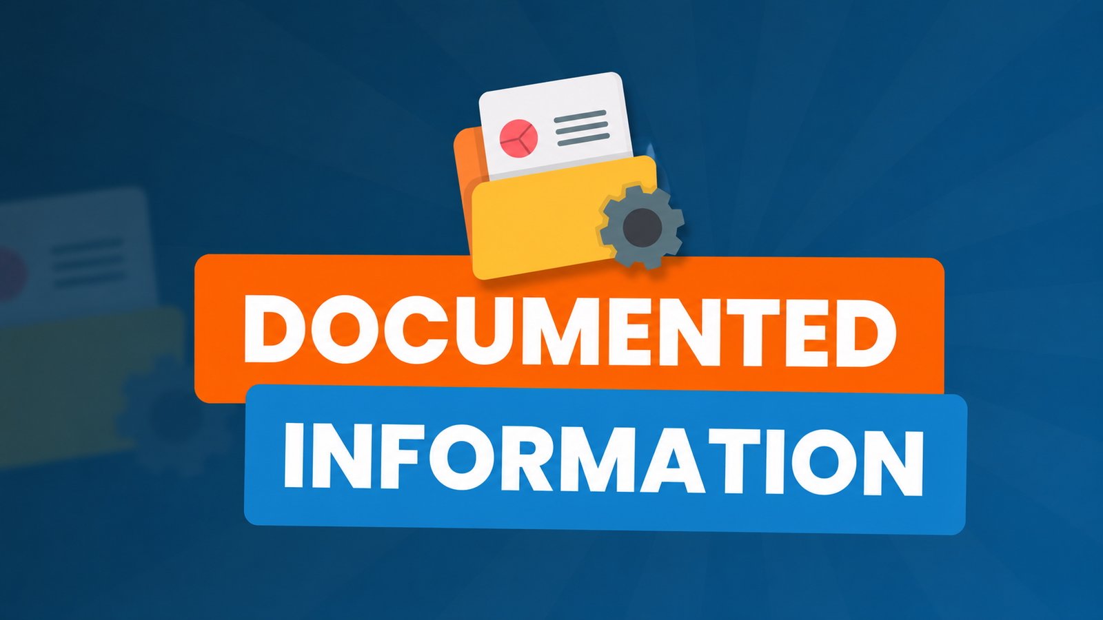 Documented Information – What documented information means in ISO management systems and how to manage it correctly