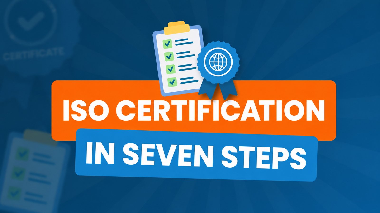 ISO Certification in Seven Steps – A step-by-step guide to getting your business ISO certified