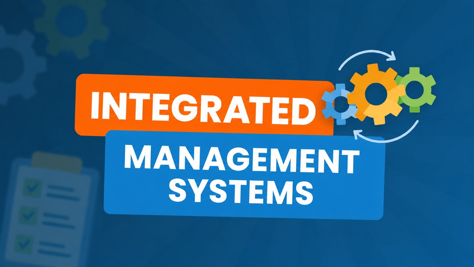 Integrated Management Systems – How combining ISO standards into one system saves time, cost, and effort