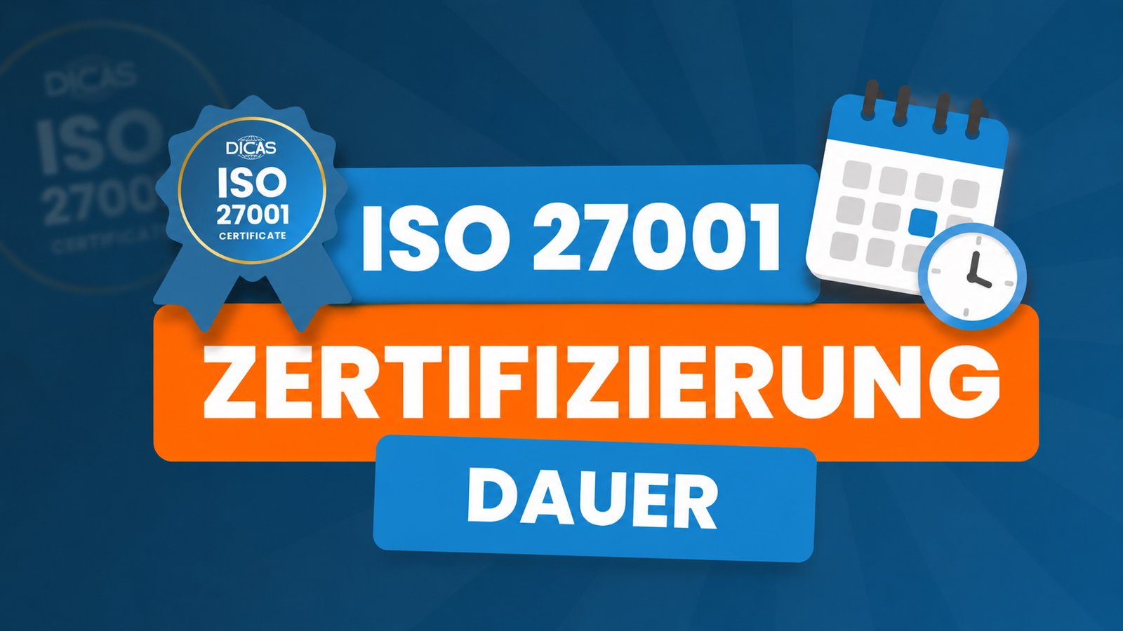 Wie lange dauert eine ISO 27001 Zertifizierung wirklich?