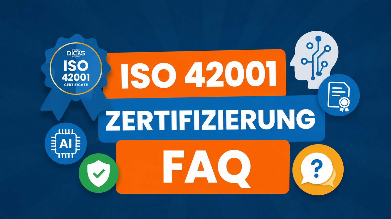 Infografik mit der Überschrift „ISO 42001 Zertifizierung FAQ“ auf dunkelblauem Hintergrund. Die Grafik zeigt ein ISO-42001-Zertifikat, Symbole für Künstliche Intelligenz, Compliance, Informationssicherheit, Dokumentation und Fragen. Das Design verwendet orangefarbene und blaue Textfelder im modernen Corporate-Stil.